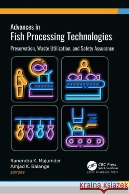 Advances in Fish Processing Technologies: Preservation, Waste Utilization, and Safety Assurance