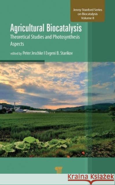 Agricultural Biocatalysis: Theoretical Studies and Photosynthesis Aspects