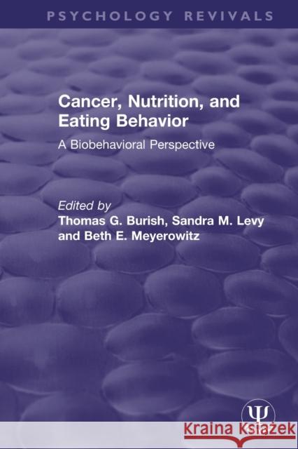 Cancer, Nutrition, and Eating Behavior: A Biobehavioral Perspective