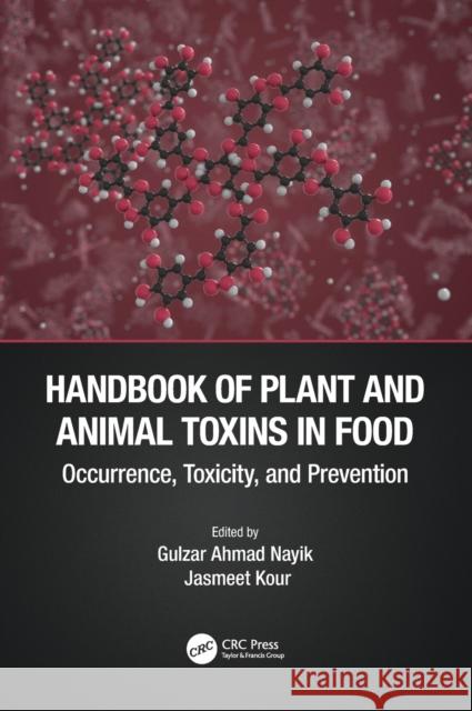 Handbook of Plant and Animal Toxins in Food: Occurrence, Toxicity, and Prevention