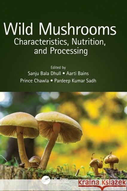 Wild Mushrooms: Characteristics, Nutrition, and Processing