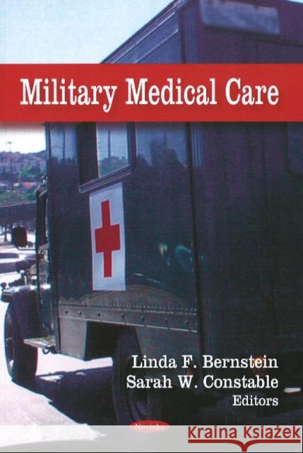Military Medical Care Linda F Bernstein, Sarah W Constable 9781606925751