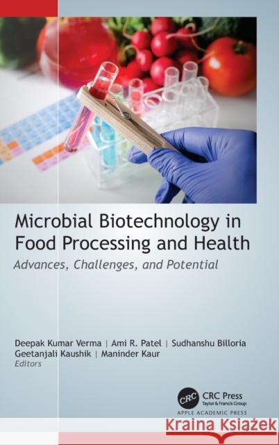 Microbial Biotechnology in Food Processing and Health: Advances, Challenges, and Potential