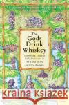The Gods Drink Whiskey: Stumbling Toward Enlightenment in the Land of the Tattered Buddha Stephen T. Asma 9780060834500 HarperOne