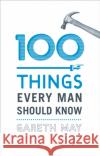 100 Things Every Man Should Know Gareth May 9780224098885 Vintage Publishing