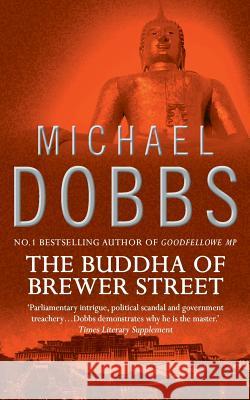 The Buddha of Brewer Street Michael Dobbs 9780006497981 HARPERCOLLINS PUBLISHERS