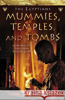 Mummies, Temples and Tombs (Ancient Egyptians, Book 4) Clive Dickinson Collins Publishers 9780007153787 HarperCollins (UK)