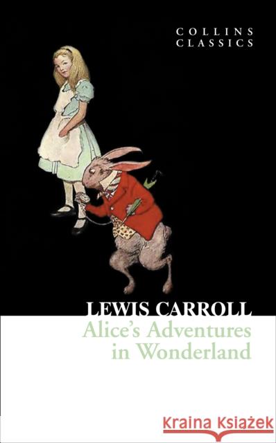 Alice’s Adventures in Wonderland  9780007350827 HarperCollins Publishers