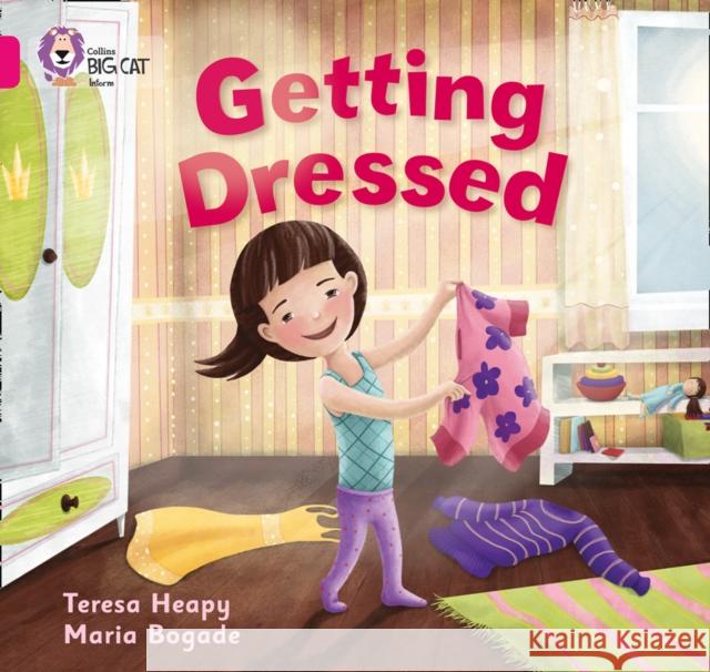 Getting Dressed: Band 01a/Pink a Heapy, Teresa 9780007412785 HarperCollins Publishers