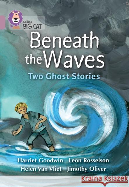 Beneath the Waves: Two Ghost Stories: Band 18/Pearl Rosselson, Leon 9780007428304 HarperCollins Publishers