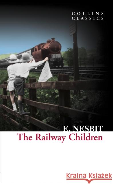 The Railway Children E Nesbit 9780007902163 HARPERCOLLINS UK