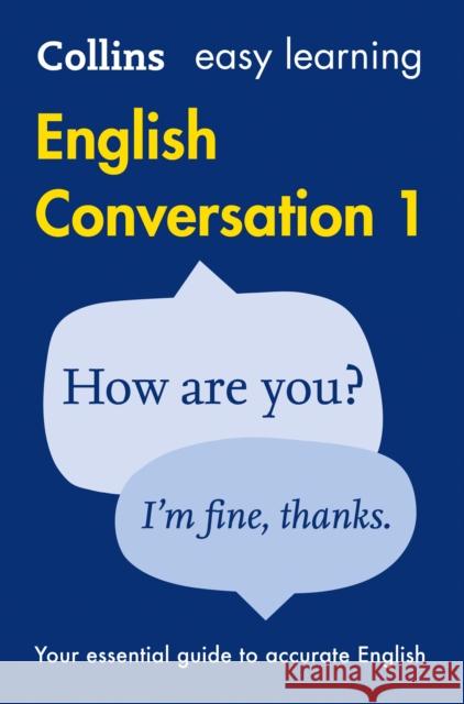 Easy Learning English Conversation Book 1: Your Essential Guide to Accurate English Collins Dictionaries 9780008101749 HarperCollins Publishers