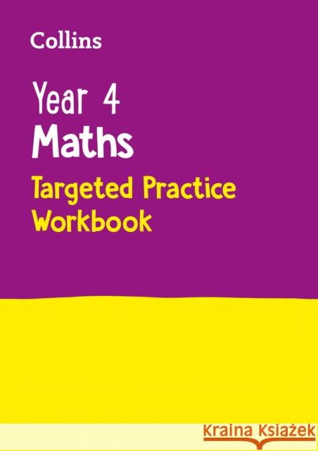 Year 4 Maths Targeted Practice Workbook: Ideal for Use at Home Collins KS2 9780008201708 HarperCollins Publishers