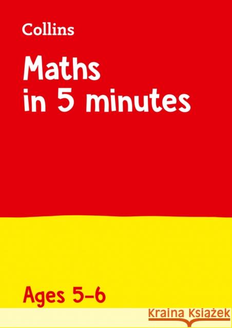 Maths in 5 Minutes a Day Age 5-6: Ideal for Use at Home  9780008311087 HarperCollins Publishers