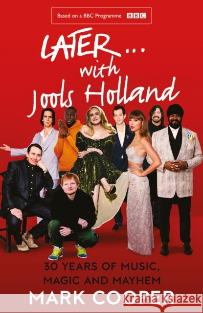 Later ... With Jools Holland: 30 Years of Music, Magic and Mayhem Mark Cooper 9780008424404 HarperCollins Publishers