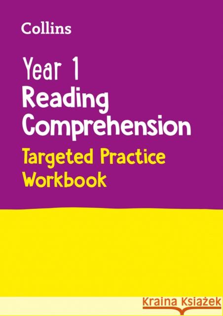 Year 1 Reading Comprehension Targeted Practice Workbook: Ideal for Use at Home Collins KS1 9780008467555 HarperCollins Publishers