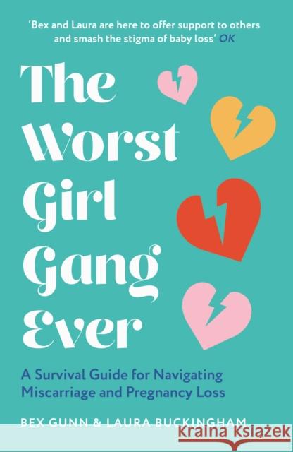 The Worst Girl Gang Ever: A Survival Guide for Navigating Miscarriage and Pregnancy Loss Laura Buckingham 9780008524999 HarperCollins Publishers