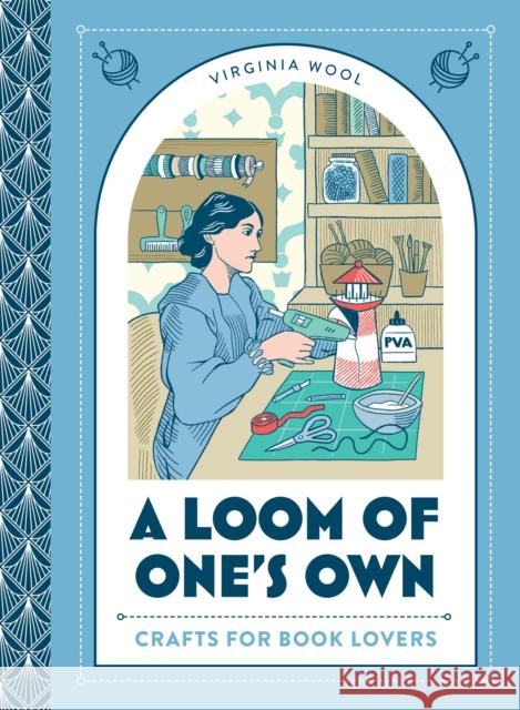 A Loom of One’s Own: Crafts for Book Lovers  9780008529246 HarperCollins Publishers