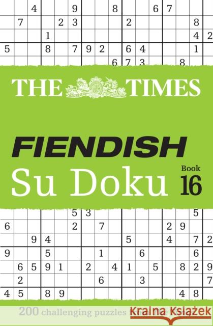 The Times Fiendish Su Doku Book 16: 200 Challenging Su Doku Puzzles The Times Mind Games 9780008535865 HarperCollins Publishers