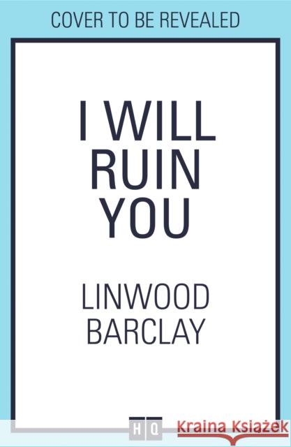 I Will Ruin You Linwood Barclay 9780008555733 HarperCollins Publishers