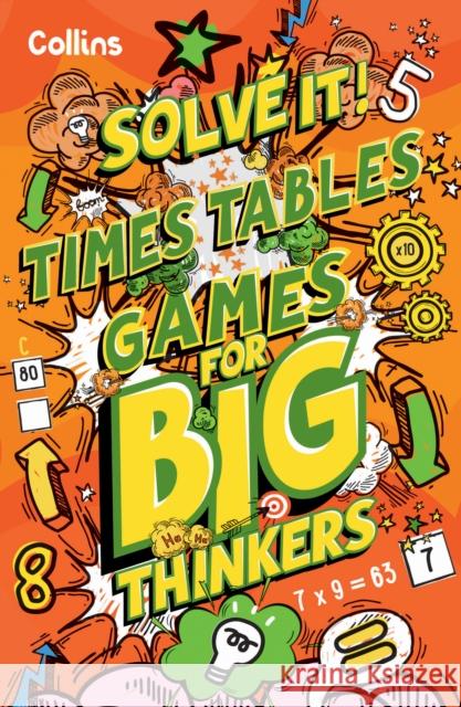 Times Table Games for Big Thinkers: More Than 120 Fun Puzzles for Kids Aged 8 and Above Collins Kids 9780008599515 HarperCollins Publishers