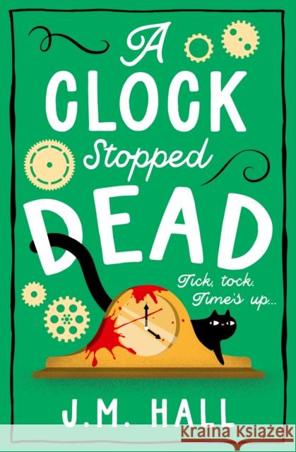 A Clock Stopped Dead J.M. Hall 9780008606923 HarperCollins Publishers
