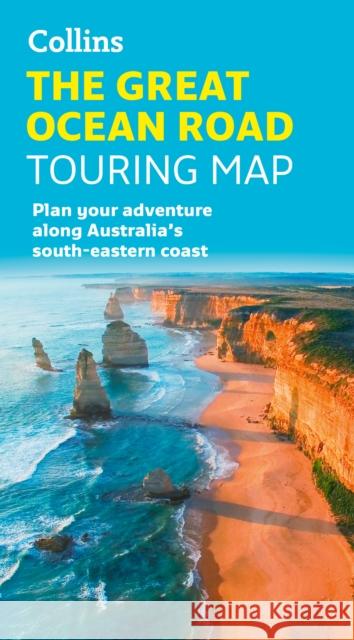 Collins The Great Ocean Road Touring Map: Plan Your Adventure Along Australia’s South-Eastern Coast  9780008609191 HarperCollins Publishers