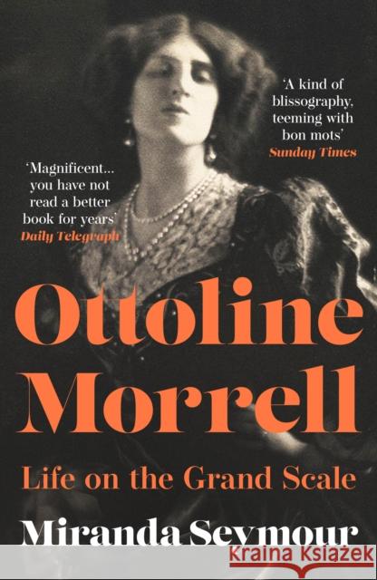 Ottoline Morrell: Life on the Grand Scale Miranda Seymour 9780008650377 HarperCollins Publishers
