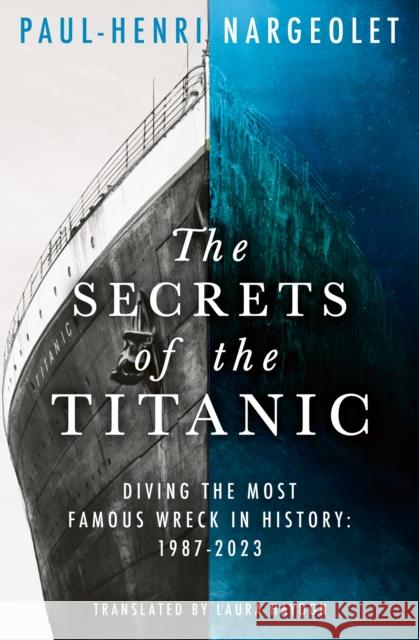 The Secrets of the Titanic Paul-Henri Nargeolet 9780008694081 HarperCollins Publishers