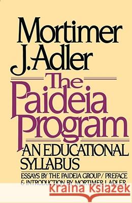 The Paideia Program: An Educational Syllabus Adler, Mortimer Jerome 9780020130406 Touchstone Books