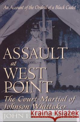 Assault at West Point: The Court-Martial of Johnson Whittaker Marszalek, John 9780020345152 Touchstone Books