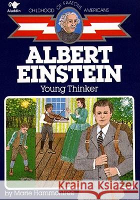 Albert Einstein: Young Thinker Marie Hammontree Robert Doremus 9780020418603 Aladdin Paperbacks