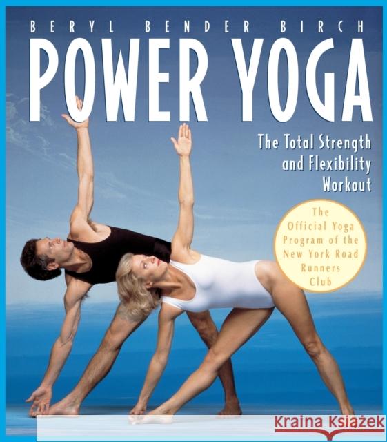 Power Yoga: The Total Strength and Flexibility Workout Beryl Bender Birch 9780020583516 Fireside Books