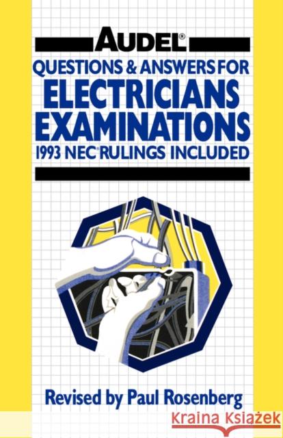 Questions and Answers for Electrician's Examinations: Includes NEC Rulings, 1993 Rosenberg, Paul 9780020777625 T. Audel