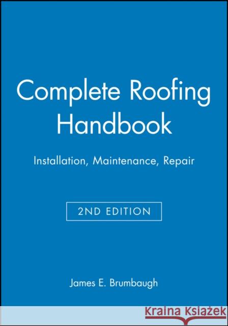 Complete Roofing Handbook Brumbaugh, James E. 9780025178519 T. Audel