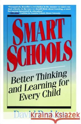 Smart Schools: From Training Memories to Educating Minds David Perkins 9780028740188 Free Press