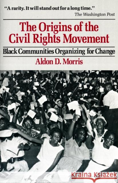Origins of the Civil Rights Movements Aldon D. Morris 9780029221303 Free Press