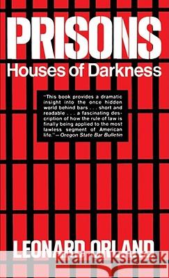 Prisons: Houses of Darkness Orland, Leonard 9780029234204 Free Press