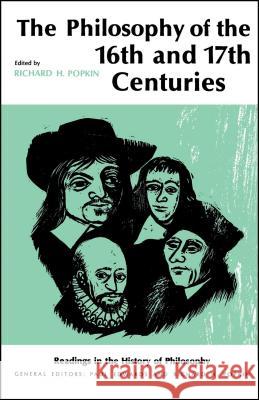 Philosophy of the Sixteenth and Seventeenth Centuries Richard H. Popkin Richard H. Popkin 9780029254905 Free Press