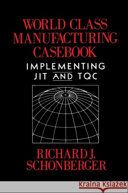 World Class Manufacturing Casebook Richard J. Schonberger 9780029293508 Free Press
