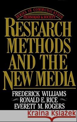 Research Methods and the New Media Frederick Williams Ronald E. Rice Everett M. Rogers 9780029353318 Free Press