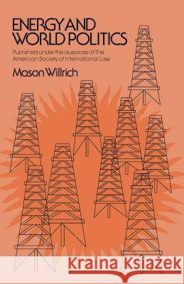 Energy & World Politics Mason Willrich 9780029358009 Simon & Schuster