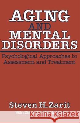 Aging & Mental Disorders (Psychological Approaches To Assessment & Treatment) Steven H. Zarit 9780029359808 Simon & Schuster