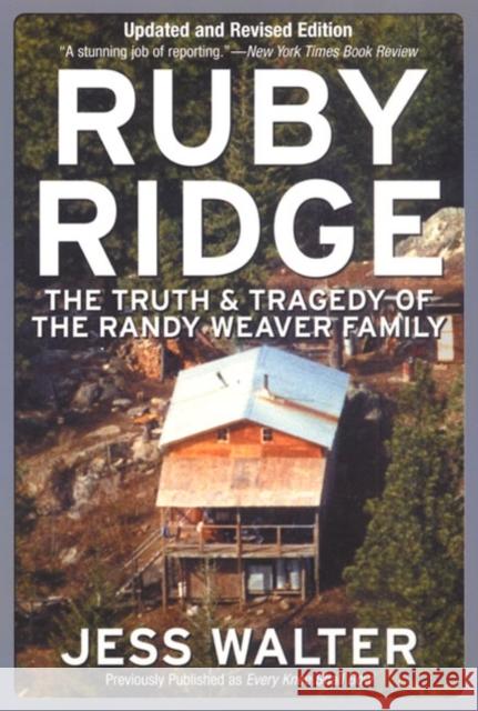Ruby Ridge: The Truth and Tragedy of the Randy Weaver Family Jess Walter 9780060007942 ReganBooks