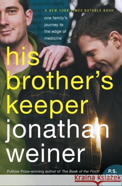 His Brother's Keeper: One Family's Journey to the Edge of Medicine Jonathan Weiner 9780060010089 Ecco
