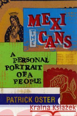 The Mexicans: A Personal Portrait of a People Patrick Oster 9780060011307 Rayo