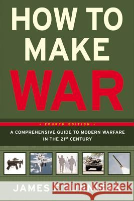 How to Make War: A Comprehensive Guide to Modern Warfare in the Twenty-First Century James F. Dunnigan 9780060090128 Quill