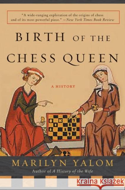 Birth of the Chess Queen: A History Marilyn Yalom 9780060090654 Harper Perennial