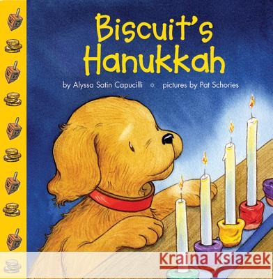 Biscuit's Hanukkah: A Hanukkah Holiday Book for Kids Capucilli, Alyssa Satin 9780060094690 HarperFestival