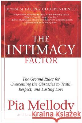 The Intimacy Factor: The Ground Rules for Overcoming the Obstacles to Truth, Respect, and Lasting Love Pia Mellody Lawrence S. Freundlich 9780060095802 HarperOne